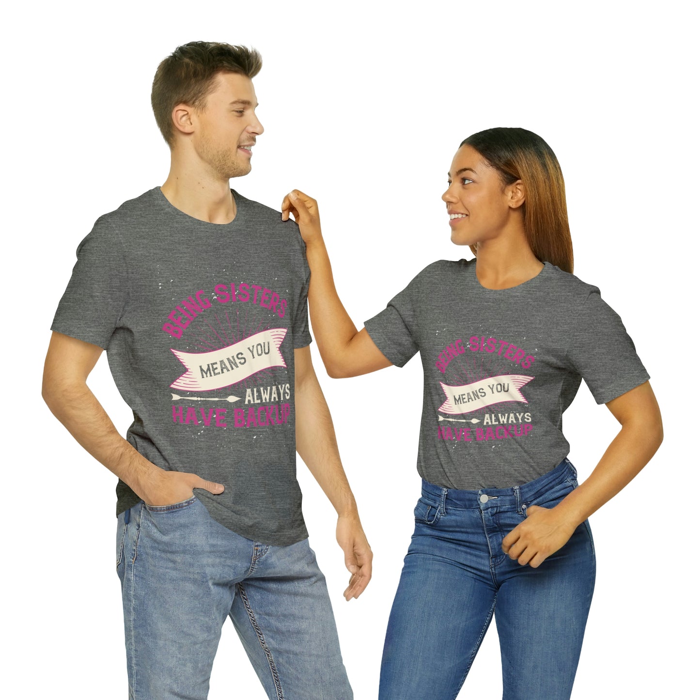 SISTERS ARE LIKE HAVING BACKUP Unisex Jersey Short Sleeve Tee