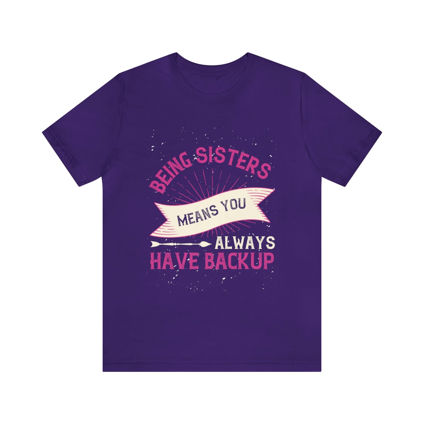 SISTERS ARE LIKE HAVING BACKUP Unisex Jersey Short Sleeve Tee