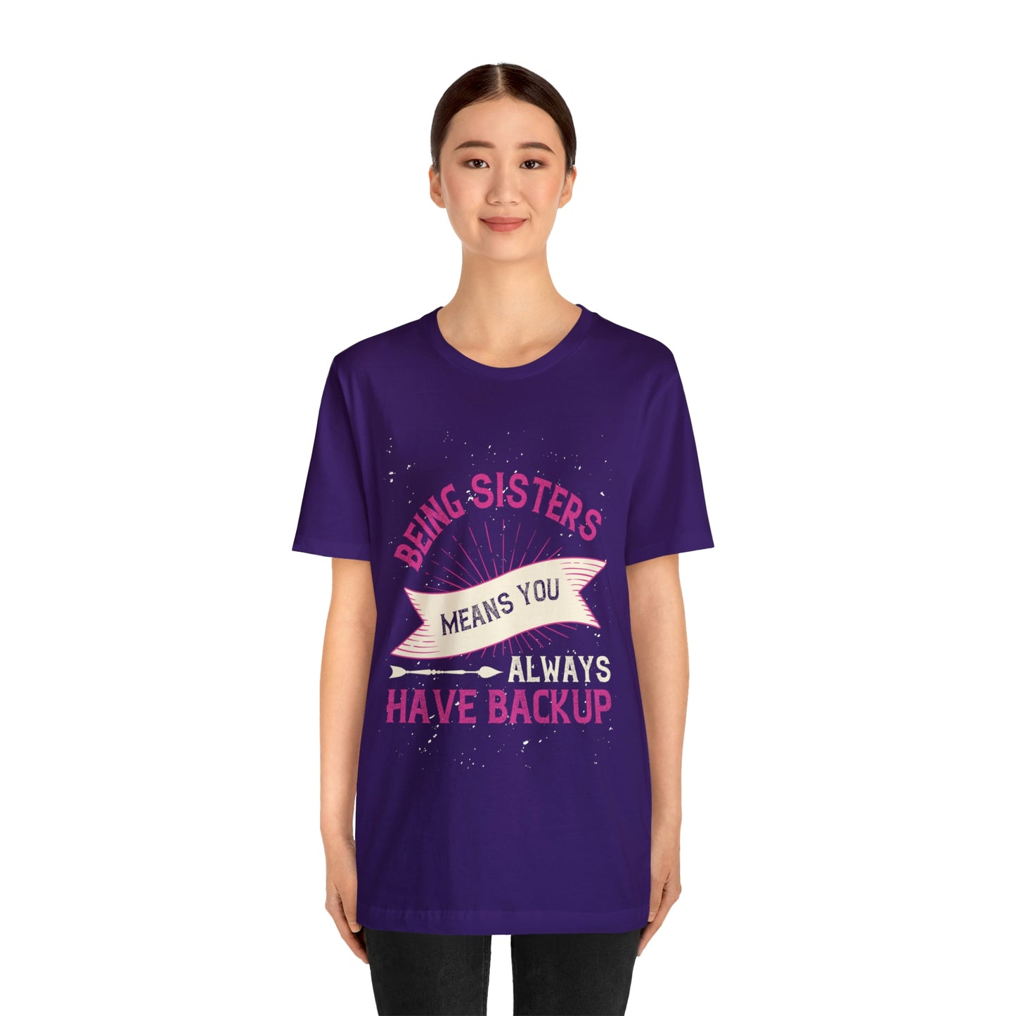 SISTERS ARE LIKE HAVING BACKUP Unisex Jersey Short Sleeve Tee