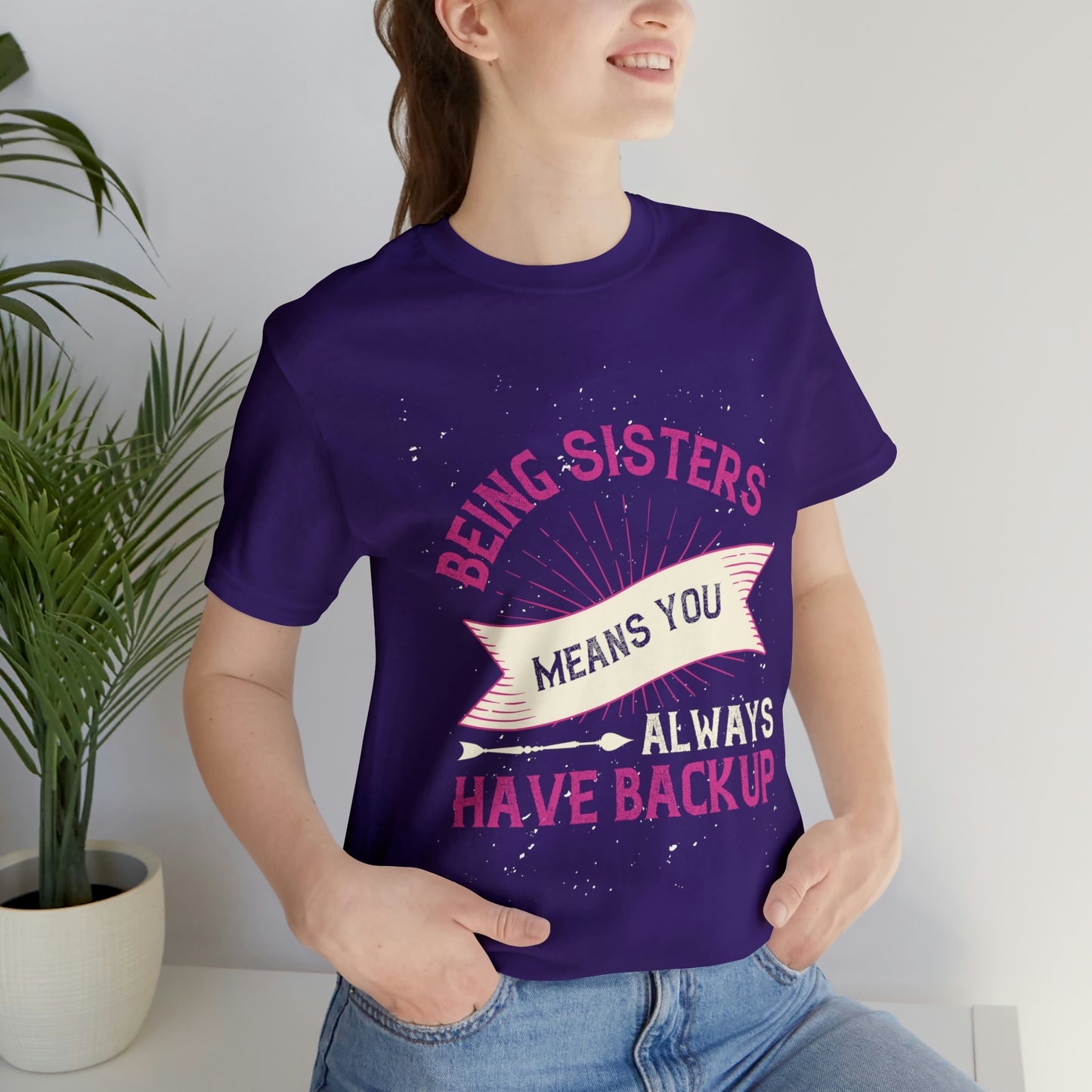 SISTERS ARE LIKE HAVING BACKUP Unisex Jersey Short Sleeve Tee