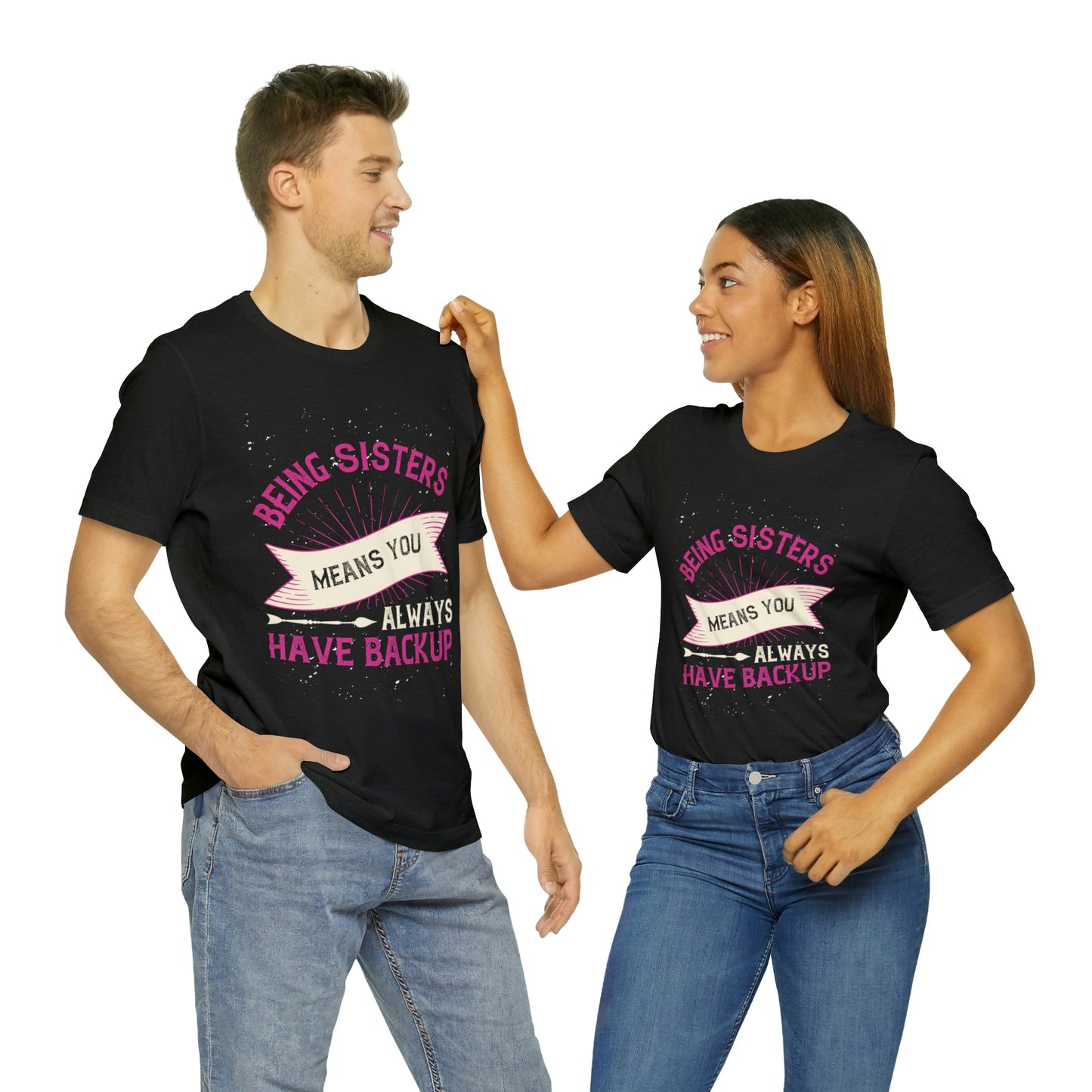 SISTERS ARE LIKE HAVING BACKUP Unisex Jersey Short Sleeve Tee