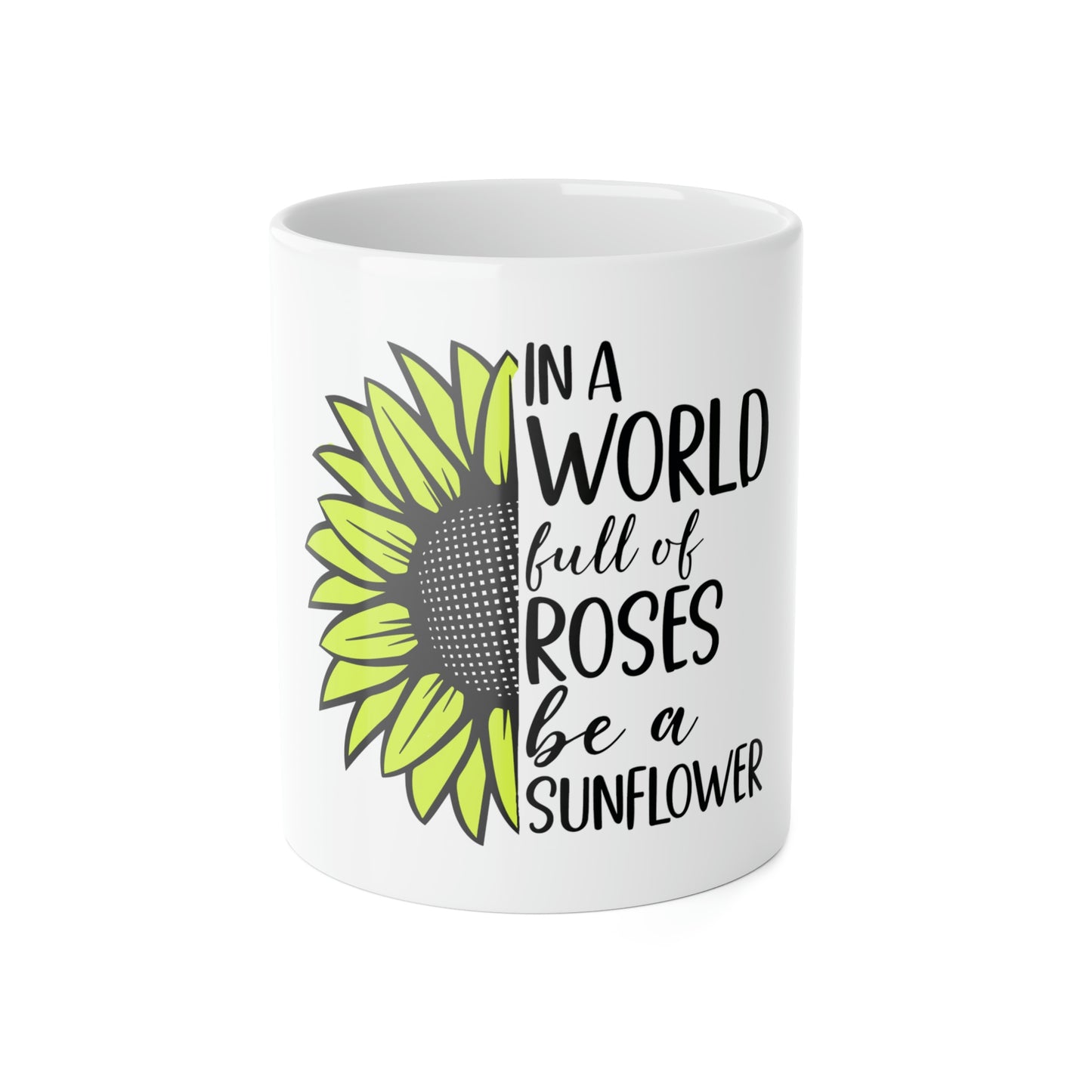 BE A SUNFLOWER White Ceramic Mug, 11oz